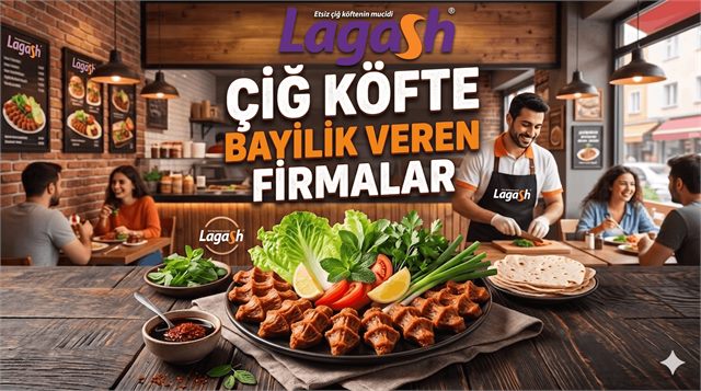 Çiğ Köfte Bayilik Veren Firmalar - En Karlı Bayilik Rehberi